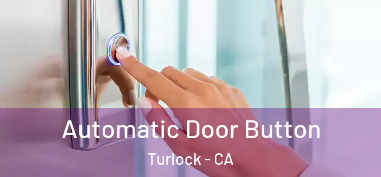  Automatic Door Button Turlock - CA