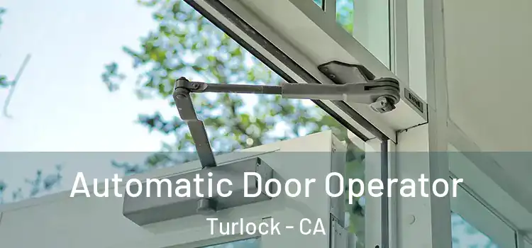 Automatic Door Operator Turlock - CA