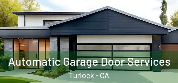  Automatic Garage Door Services Turlock - CA