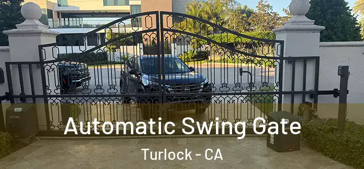 Automatic Swing Gate Turlock - CA