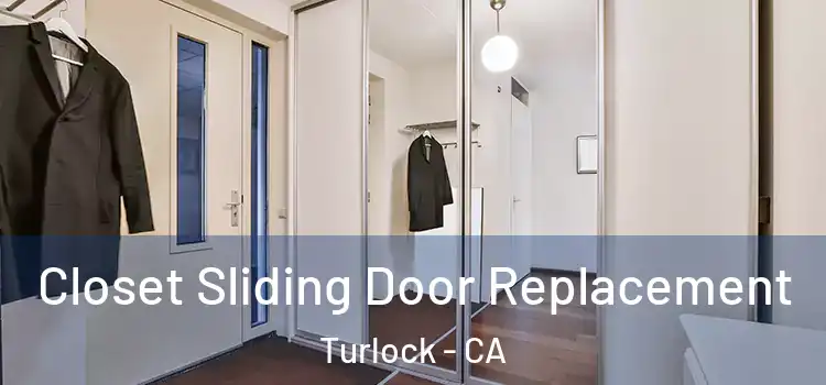 Closet Sliding Door Replacement Turlock - CA