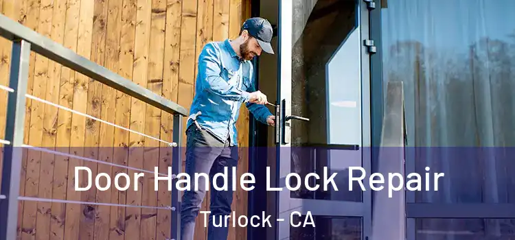  Door Handle Lock Repair Turlock - CA
