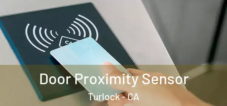 Door Proximity Sensor Turlock - CA