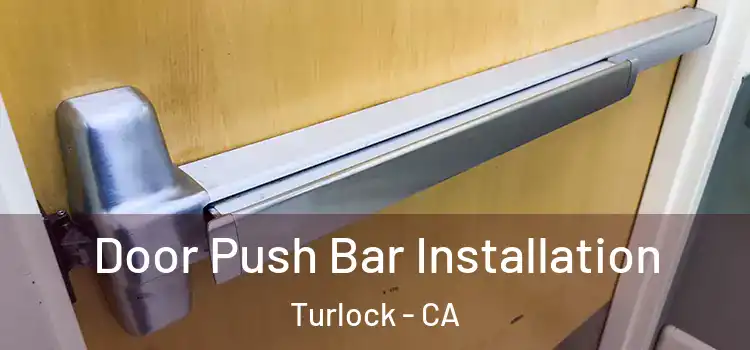  Door Push Bar Installation Turlock - CA