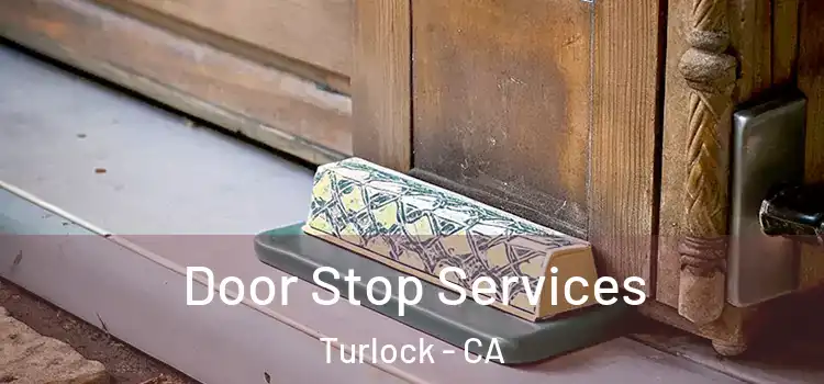 Door Stop Services Turlock - CA