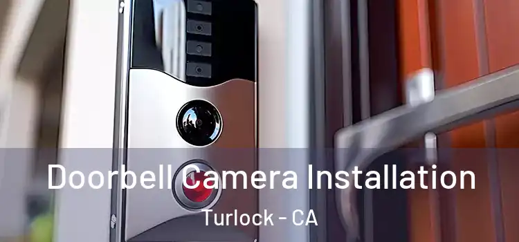  Doorbell Camera Installation Turlock - CA