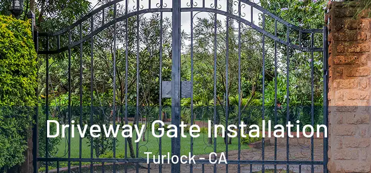  Driveway Gate Installation Turlock - CA