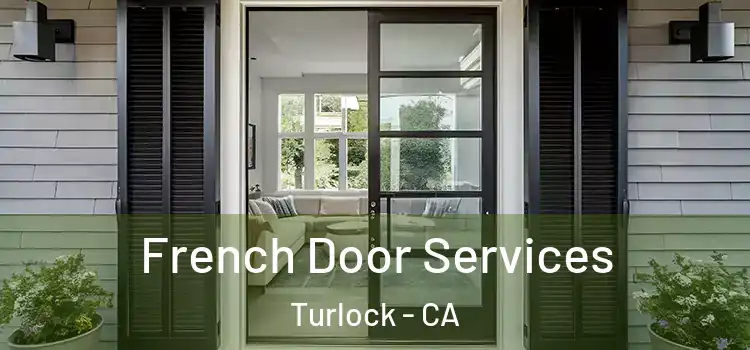  French Door Services Turlock - CA