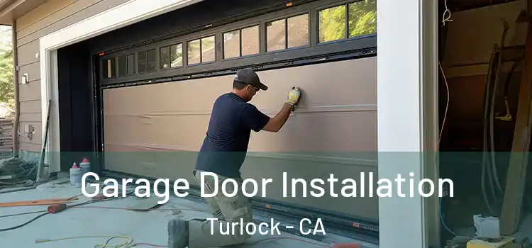  Garage Door Installation Turlock - CA
