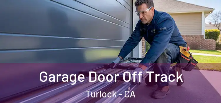  Garage Door Off Track Turlock - CA