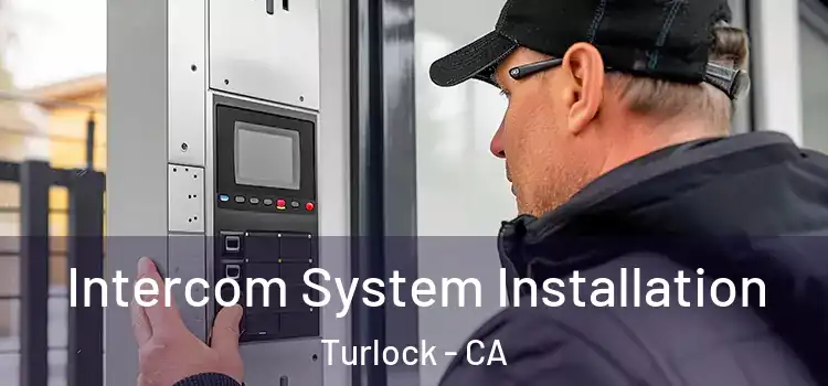  Intercom System Installation Turlock - CA