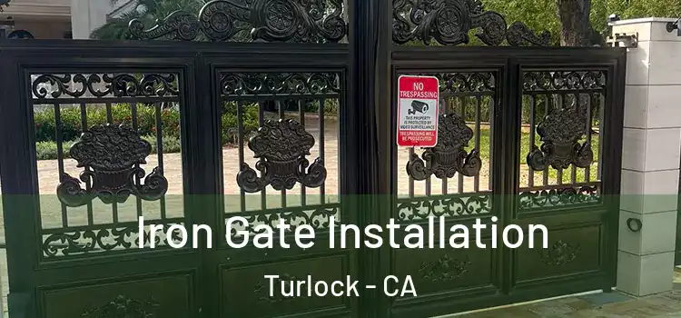  Iron Gate Installation Turlock - CA