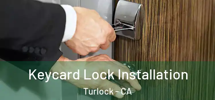  Keycard Lock Installation Turlock - CA