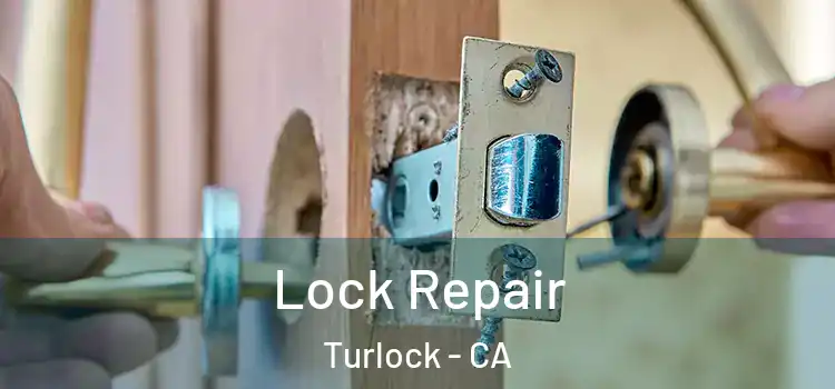  Lock Repair Turlock - CA