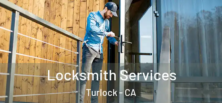 Locksmith Services Turlock - CA