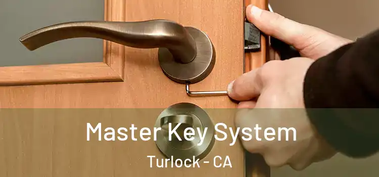 Master Key System Turlock - CA