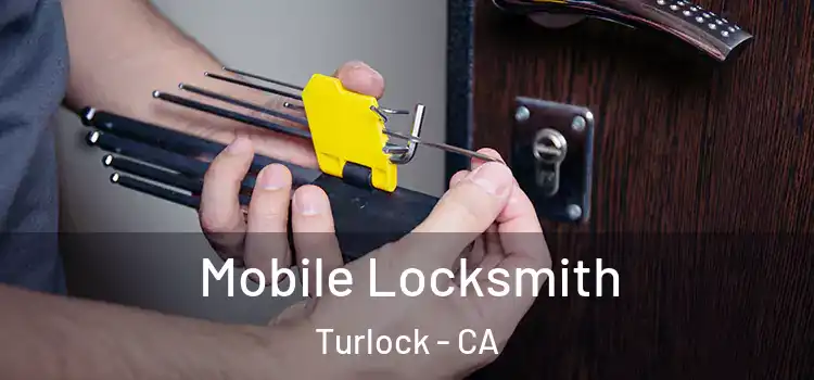Mobile Locksmith Turlock - CA