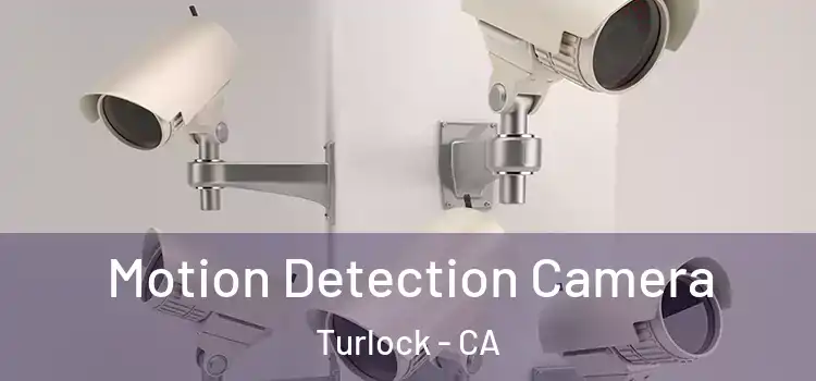  Motion Detection Camera Turlock - CA