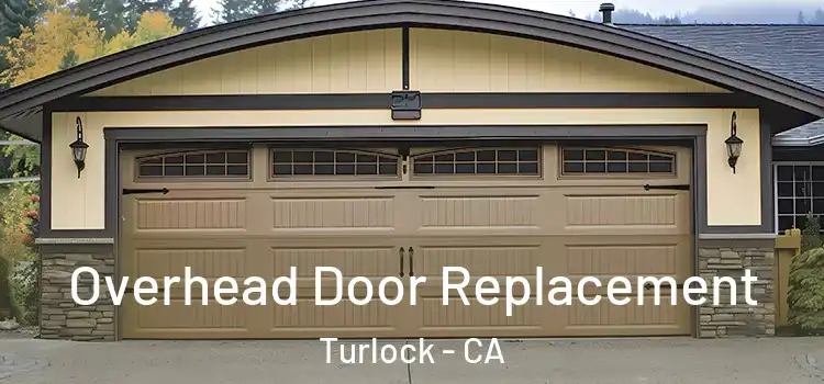  Overhead Door Replacement Turlock - CA