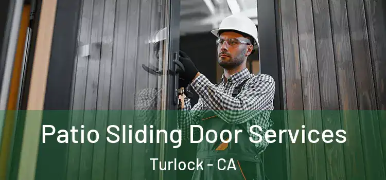 Patio Sliding Door Services Turlock - CA