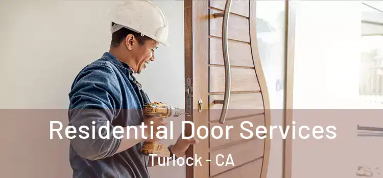 Residential Door Services Turlock - CA