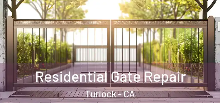  Residential Gate Repair Turlock - CA