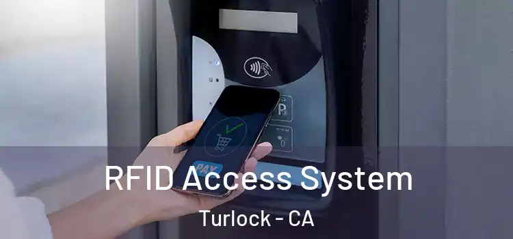  RFID Access System Turlock - CA