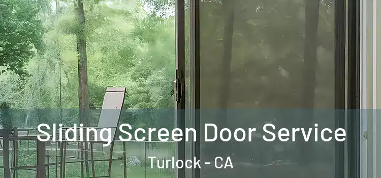 Sliding Screen Door Service Turlock - CA