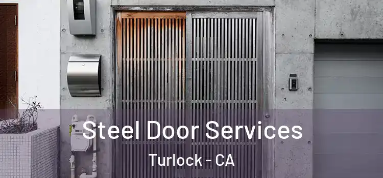Steel Door Services Turlock - CA