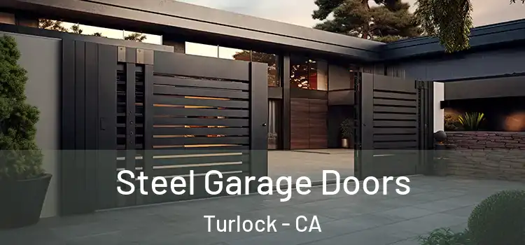 Steel Garage Doors Turlock - CA