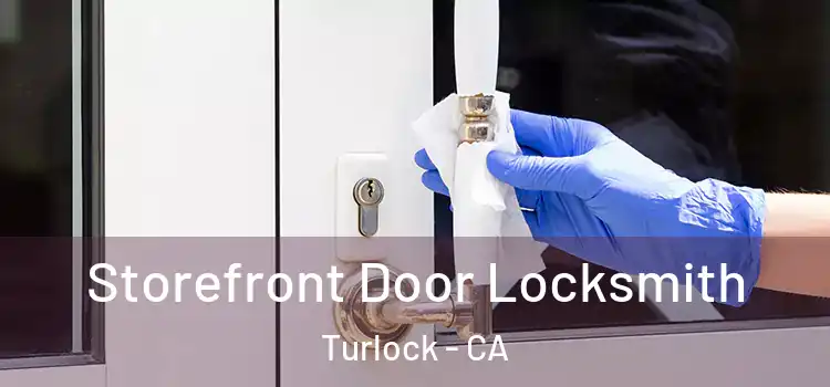 Storefront Door Locksmith Turlock - CA